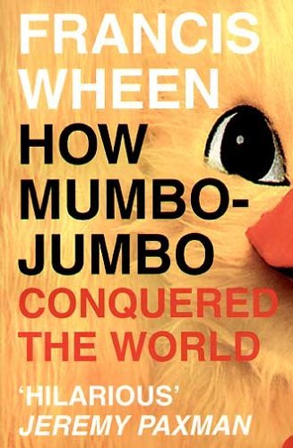 How mumbo jumbo conquered the world
